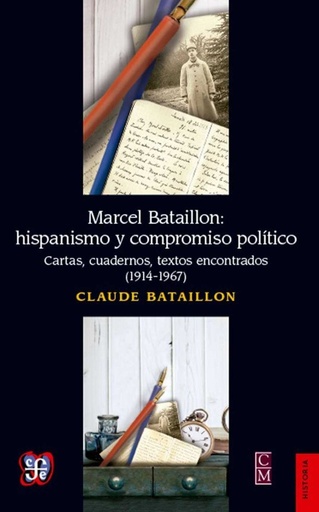 [9786071620323] Marcel Bataillon: Hispanismo y compromiso político