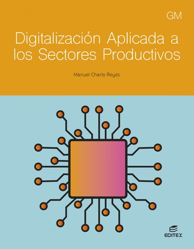 [9788411349307] DIGITALIZACIÓN APLICADA A LOS SECTORES PRODUCTIVOS. GRADO MEDIO 2024