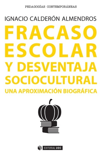 [9788490649336] Fracaso escolar y desventaja sociocultural. Una aproximación biográfica