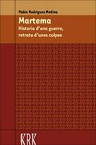 [9788496119765] Martema. historia d´una guerra, retratu d´unes culpes