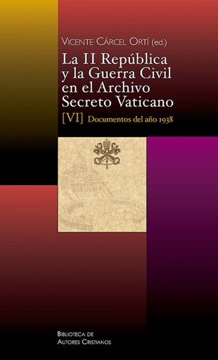 [9788422020660] La II República y la Guerra Civil en el Archivo Secreto Vaticano, VI: Documentos del año 1938