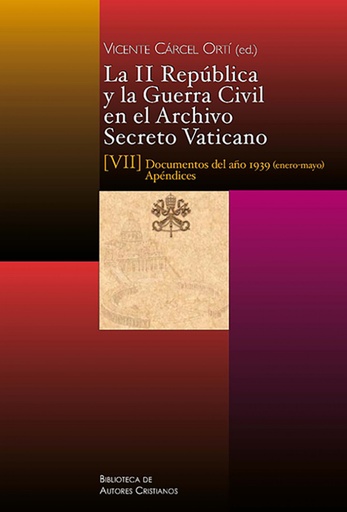 [9788422021483] La II República y la Guerra Civil en el Archivo Secreto Vaticano, ViI: Documentos del año 1939 (enero-mayo)