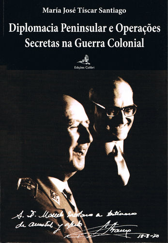 [9789896892777] Diplomacia Peninsular e Operações Secretas na Guerra Colonial