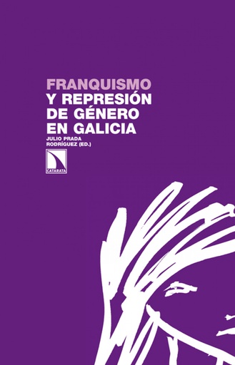 [9788483197868] Franquismo y represión de género en Galicia