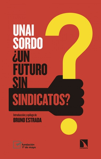 [9788490977125] ¿UN FUTURO SIN SINDICATOS?