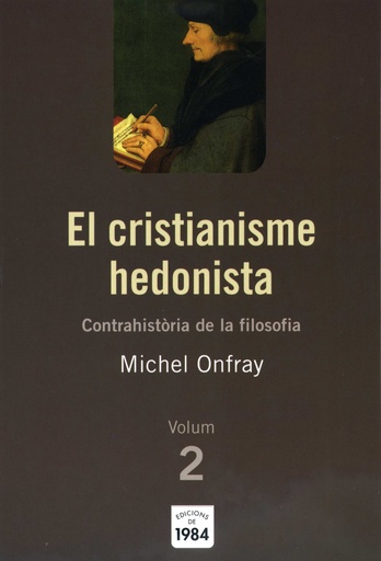 [9788492440092] El cristianisme hedonista (Contrahistòria de la filosofia, 2)