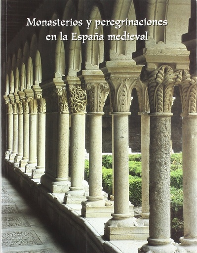 [9788489483941] Monasterios y peregrinaciones en la España medieval