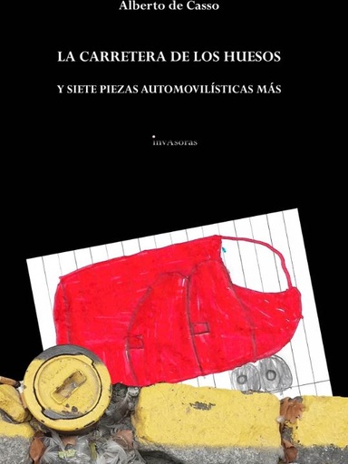 [9788418885068] LA CARRETERA DE LOS HUESOS Y SIETE PIEZAS AUTOMOVILÍSTICAS MÁS