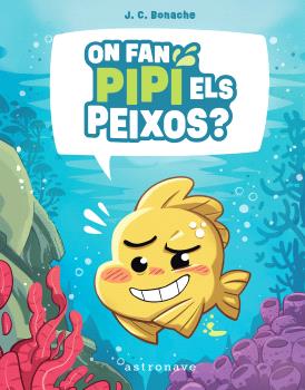 [9788467972047] ON FAN PIPI ELS PEIXOS?