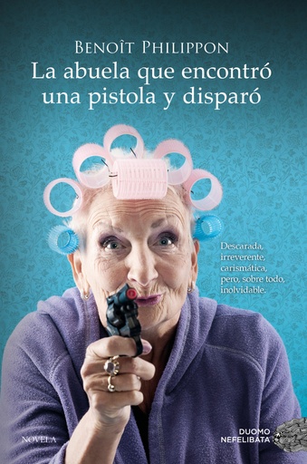 [9788419521996] La abuela que encontró una pistola y disparó