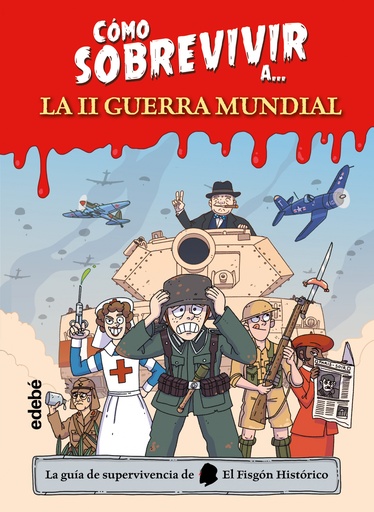 [9788468370620] CÓMO SOBREVIVIR A...LA II GUERRA MUNDIAL