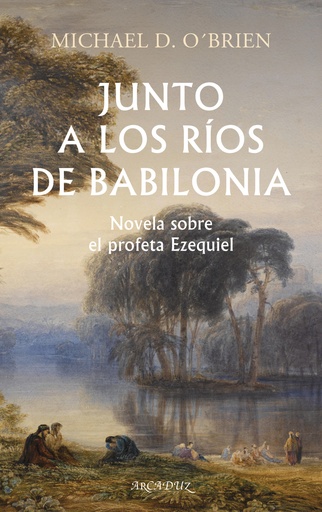 [9788413683812] Junto a los ríos de Babilonia