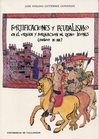 [9788477624622] Fortificaciones Y Feudalismo En El Origen Y Formación Del Reino Leonés (siglos Ix-xiii)