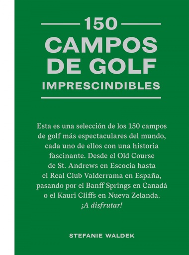 [9788419043467] 150 campos de golf imprescindibles