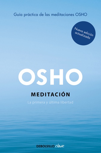 [9788466372466] MEDITACIÓN (EDICIÓN AMPLIADA CON MÁS DE 80 MEDITACIONES OSHO)