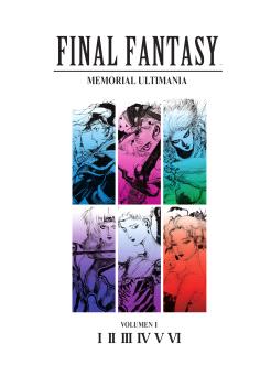 [9788467964523] FINAL FANTASY: MEMORIAL ULTIMANIA VOLUMEN 01. I-VI