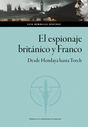 [9788413407340] El espionaje británico y Franco. Desde Hendaya hasta Torch